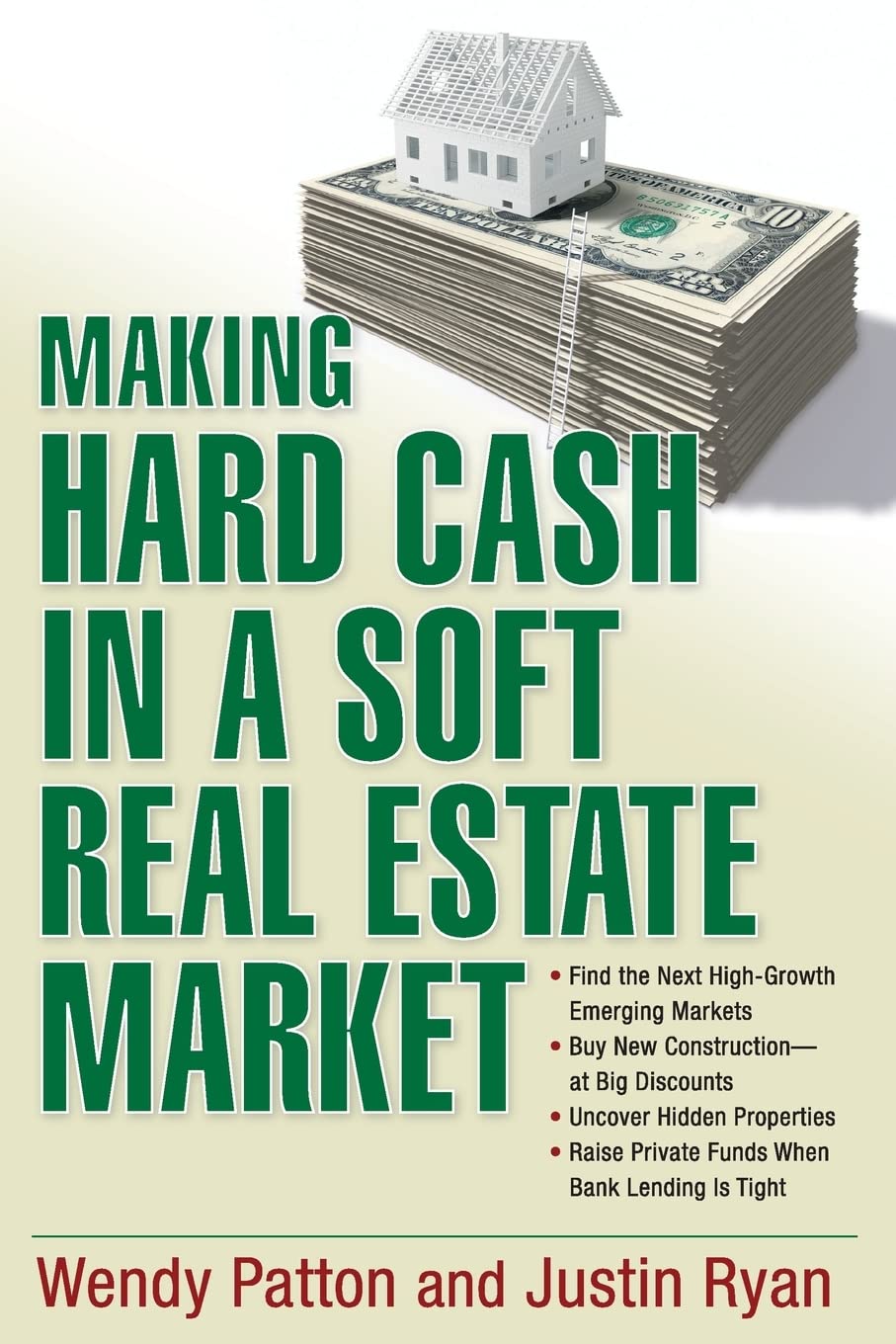 Making Hard Cash In A Soft Real Estate Market: Find The Next Highgrowth Emerging Markets, Buy New Constructionat Big Discount