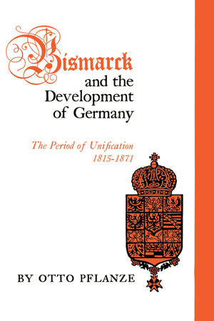 Bismarck and the Development of Germany, Vol. 1: The Period of Unification, 18151871,Used