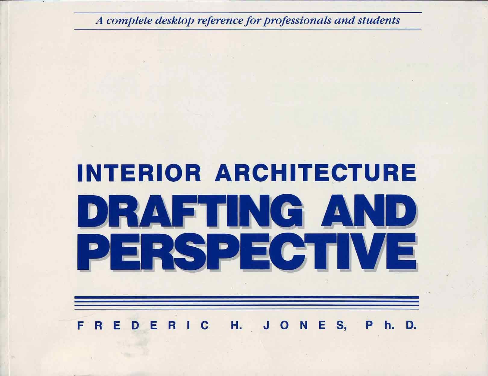 Interior Architecture: Drafting and Perspective,New