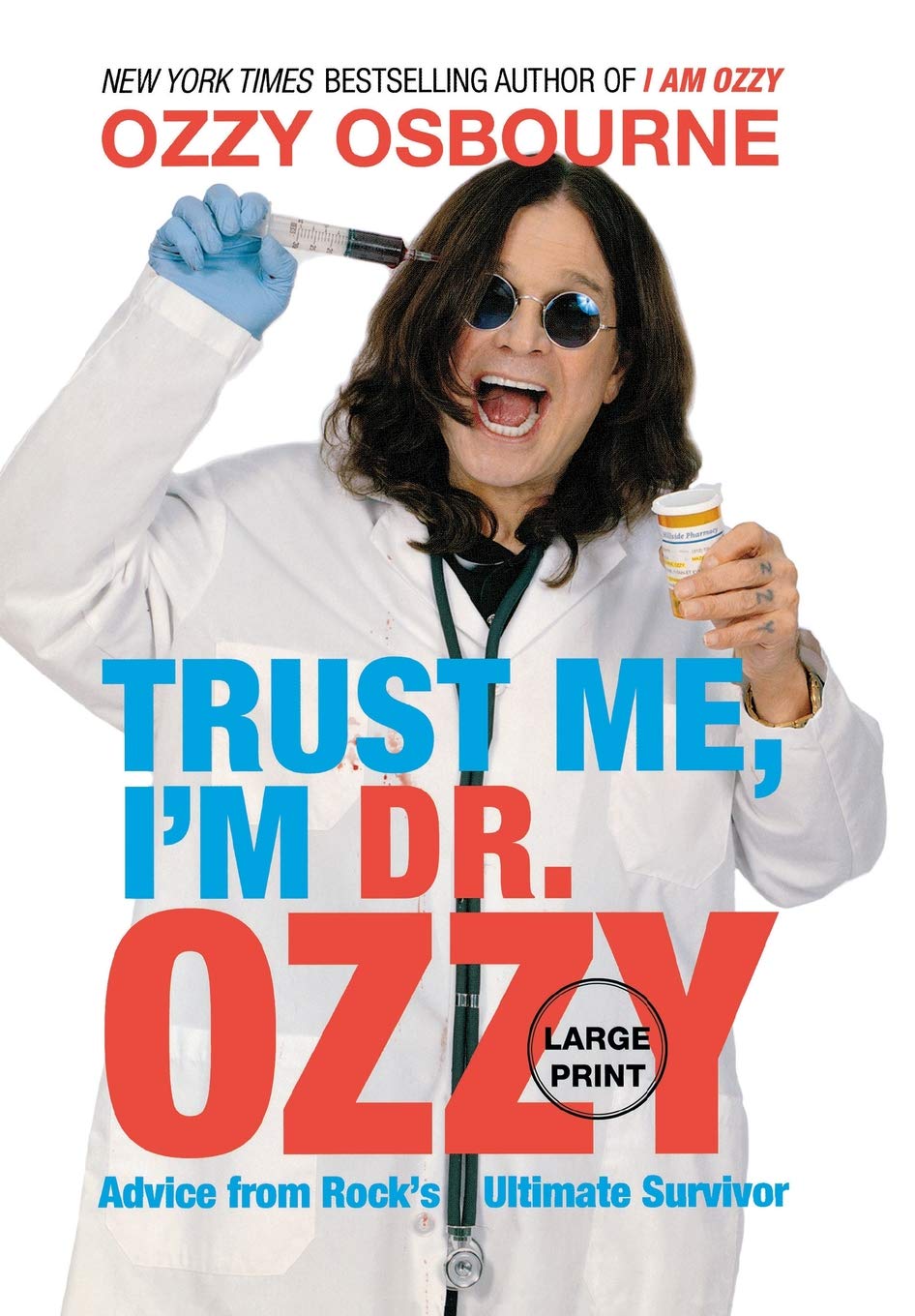Trust Me, I'M Dr. Ozzy: Advice From Rock'S Ultimate Survivor