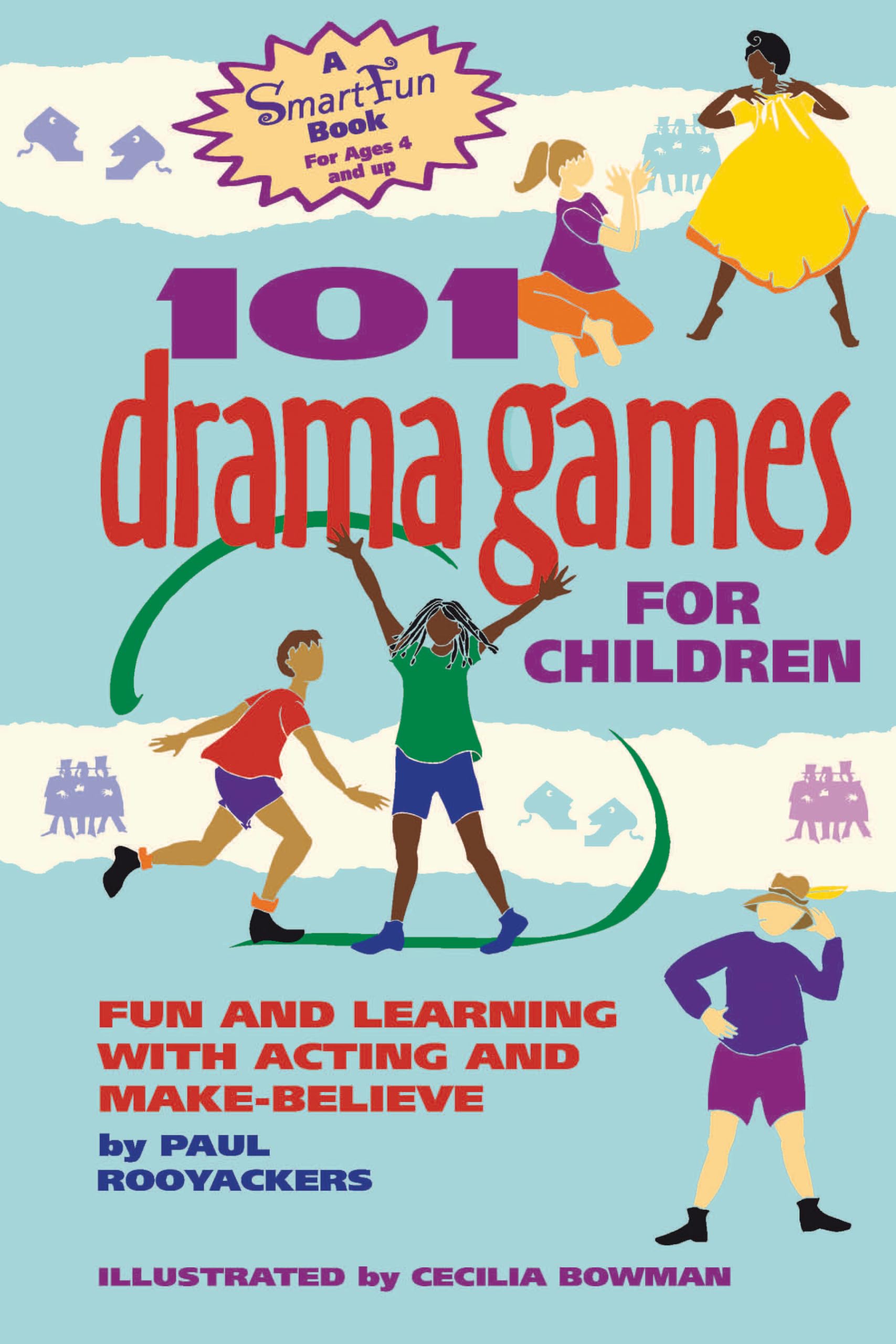 101 Drama Games for Children: Fun and Learning with Acting and MakeBelieve (SmartFun Activity Books),New