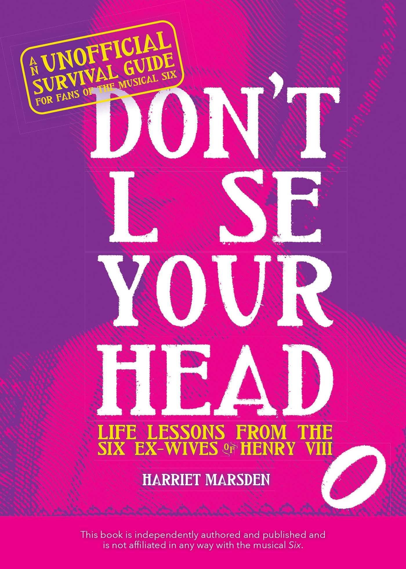 Don't Lose Your Head: Life Lessons from the Six ExWives of Henry VIII,Used