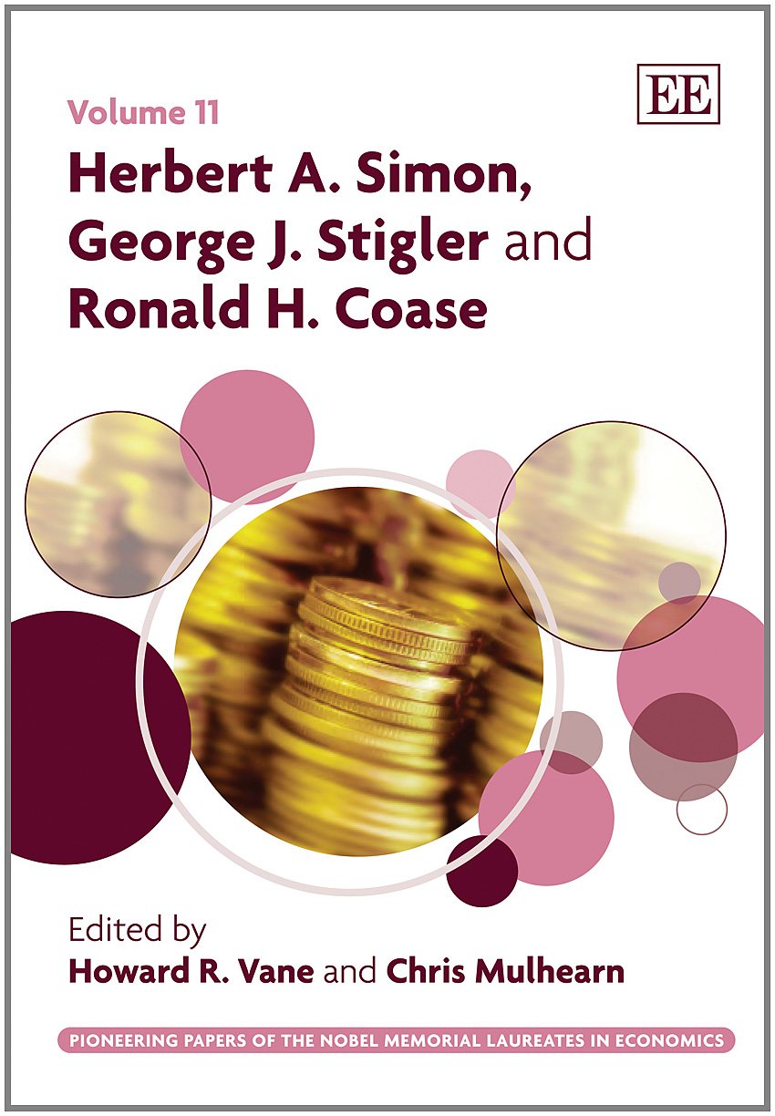 Herbert A. Simon, George J. Stigler and Ronald H. Coase (Pioneering Papers of the Nobel Memorial Laureates in Economics series, ,Used