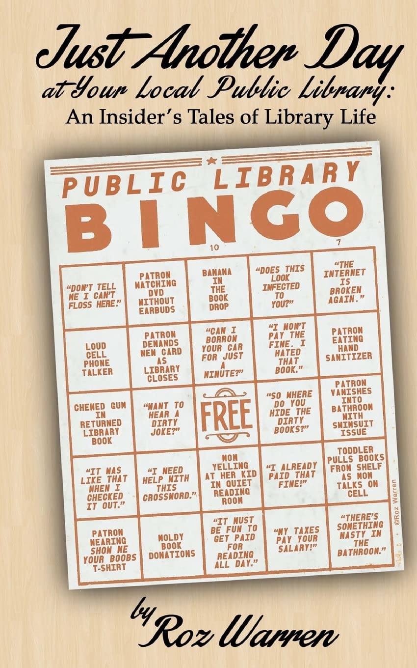 Just Another Day At Your Local Public Library: An Insider's Tales Of Library Life,Used