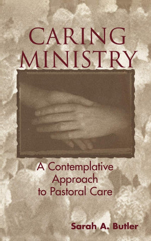 Caring Ministry: A Contemplative Approach to Pastoral Care,Used