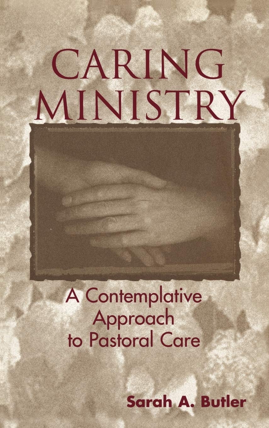 Caring Ministry: A Contemplative Approach to Pastoral Care,Used