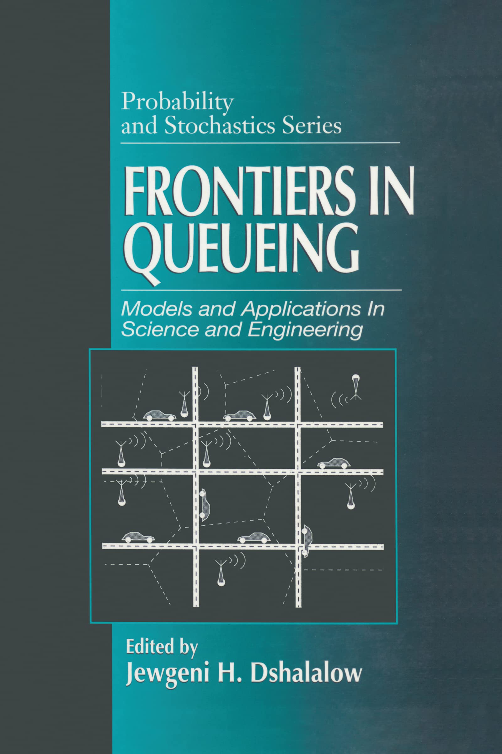 Frontiers in Queueing: Models and Applications in Science and Engineering (Probability and Stochastics Series),Used