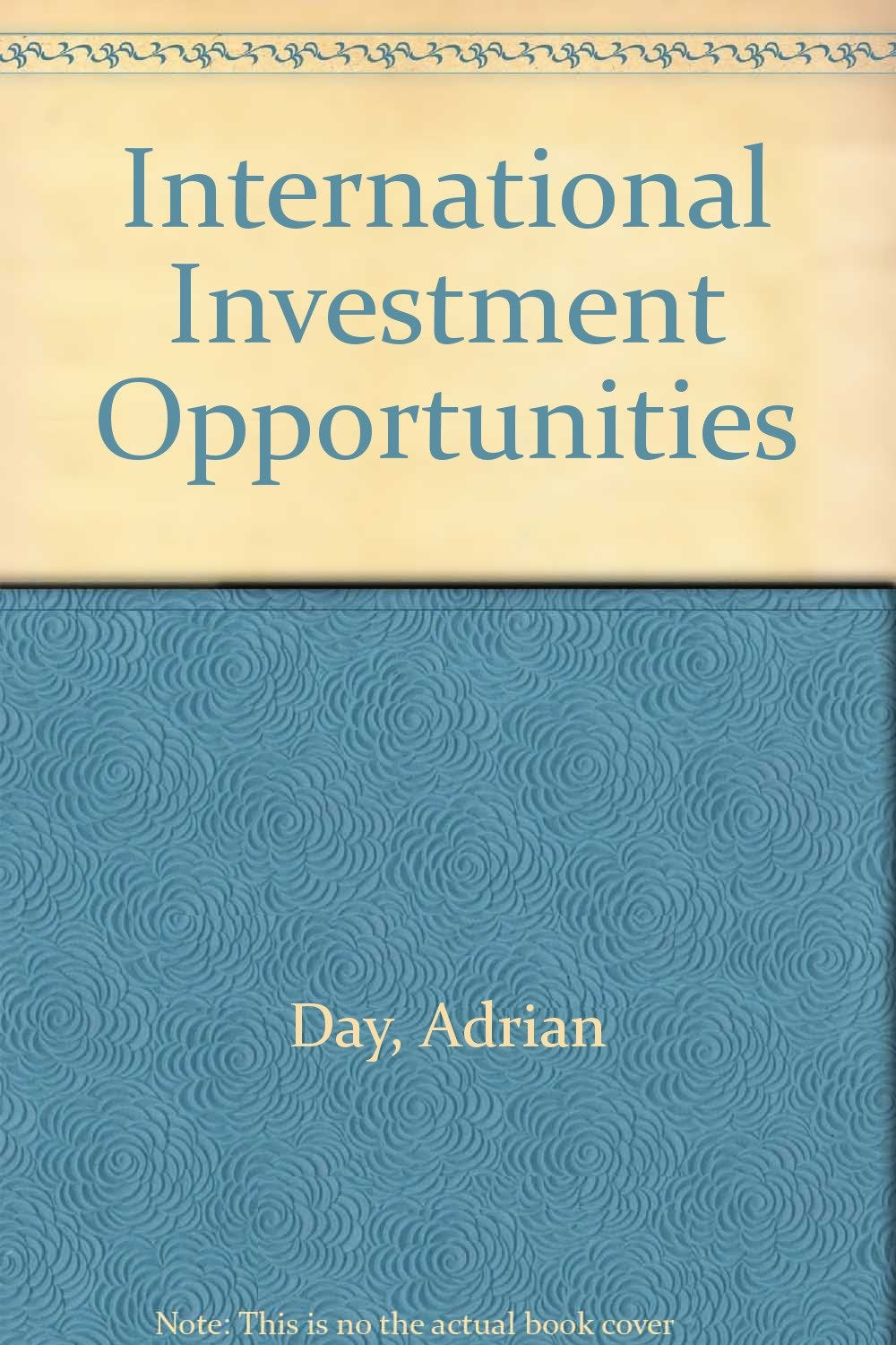 International Investment Opportunities: How And Where To Invest Overseas Successfully,Used