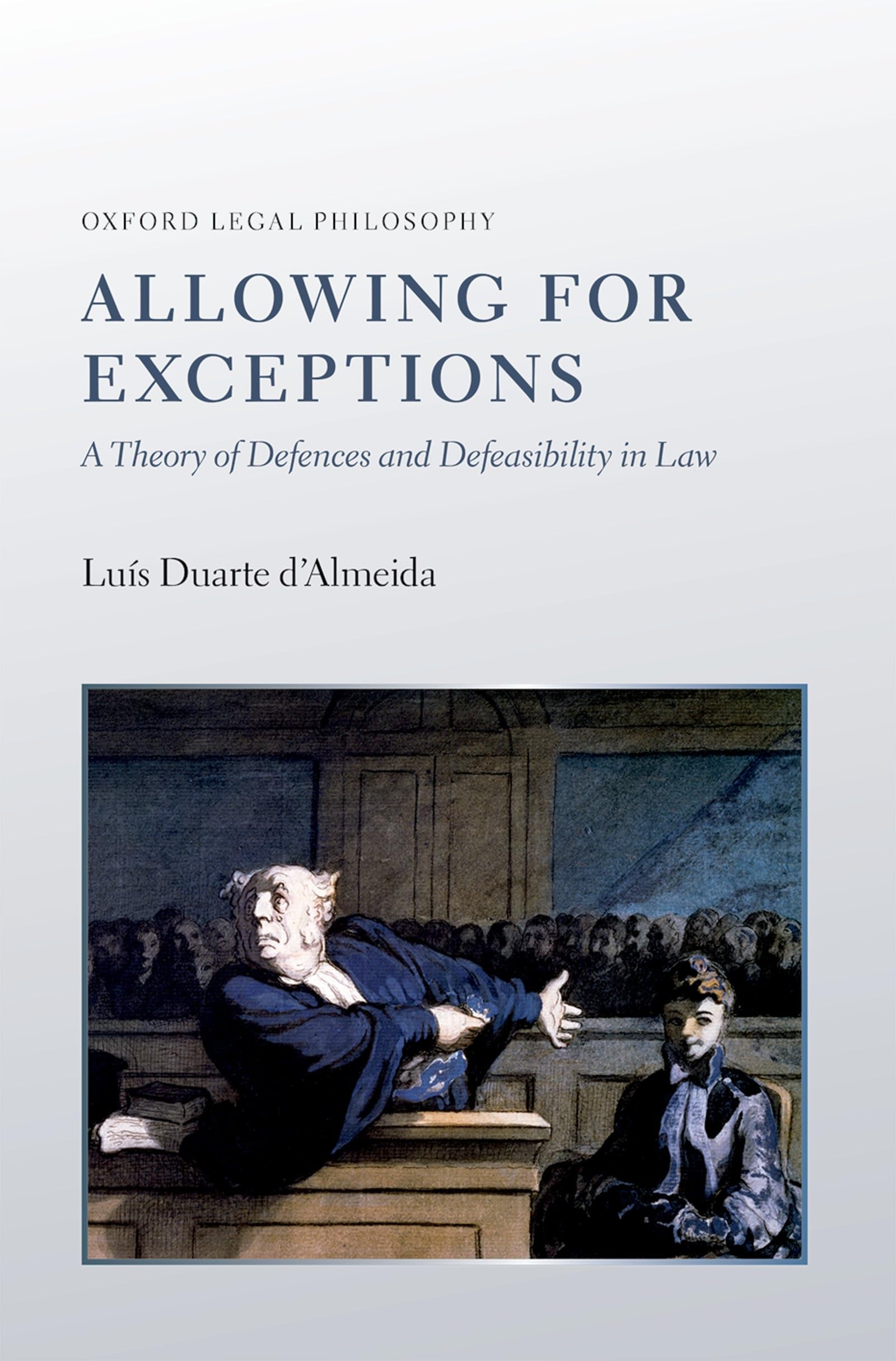 Allowing for Exceptions: A Theory of Defences and Defeasibility in Law (Oxford Legal Philosophy),Used