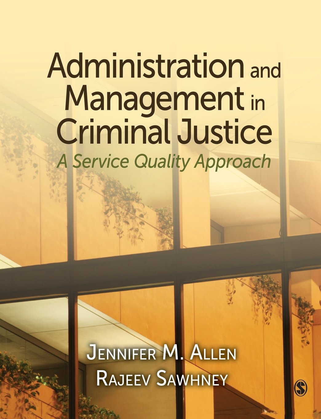 Administration and Management in Criminal Justice: A Service Quality Approach,New