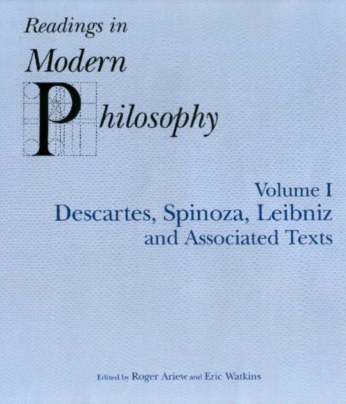 Readings In Modern Philosophy, Vol. 1: Descartes, Spinoza, Leibniz And Associated Texts