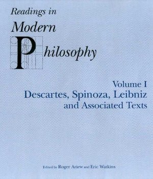 Readings In Modern Philosophy, Vol. 1: Descartes, Spinoza, Leibniz And Associated Texts