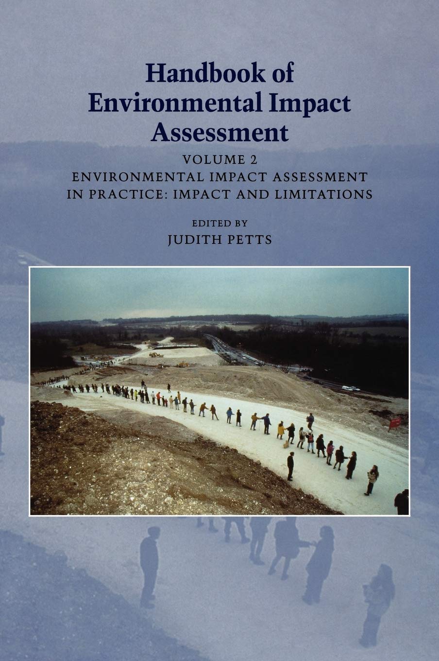 Handbook of Environmental Impact Assessment, Vol. 2: Environmental Impact Assessment in Pracice: Impact and Limitations,New