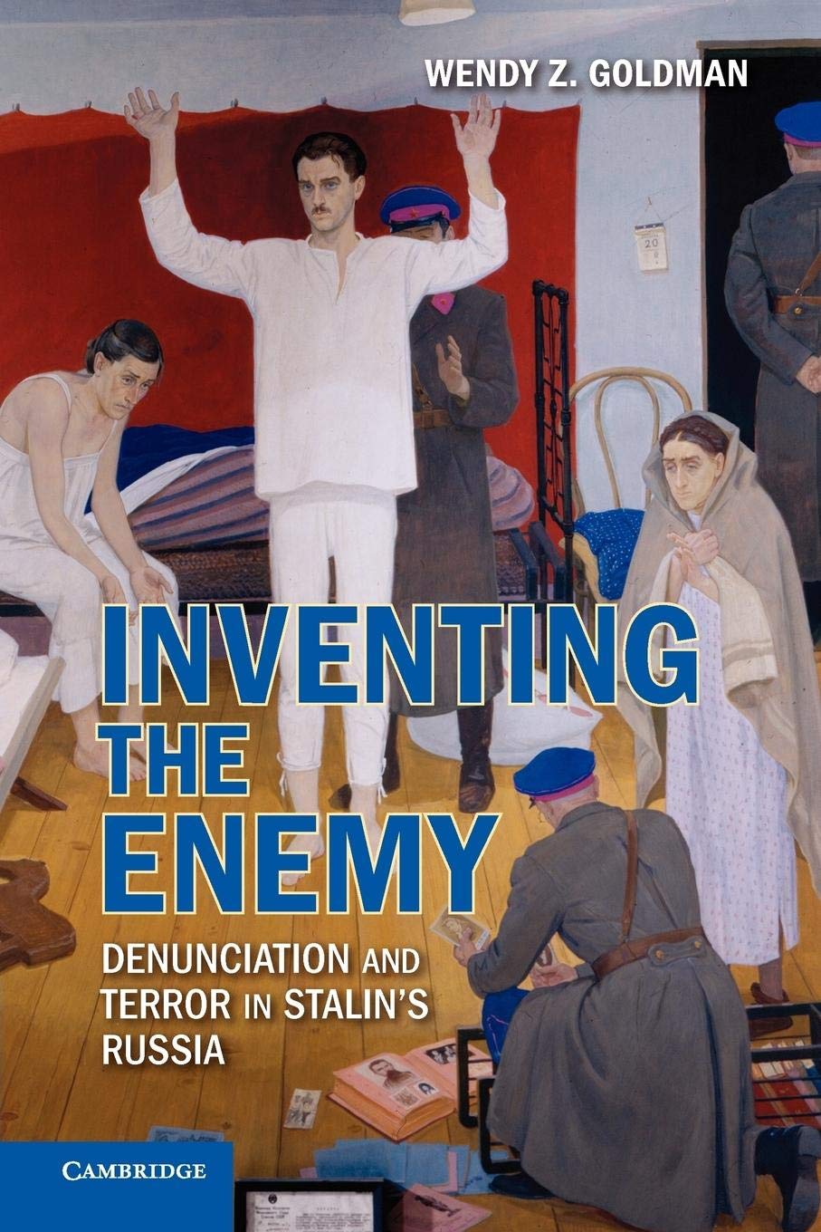 Inventing The Enemy: Denunciation And Terror In Stalin'S Russia,New