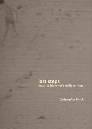 Last Steps: Maurice Blanchots Exilic Writing-Used Condition