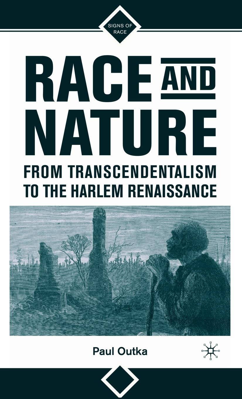 Race and Nature from Transcendentalism to the Harlem Renaissance (Signs of Race),Used