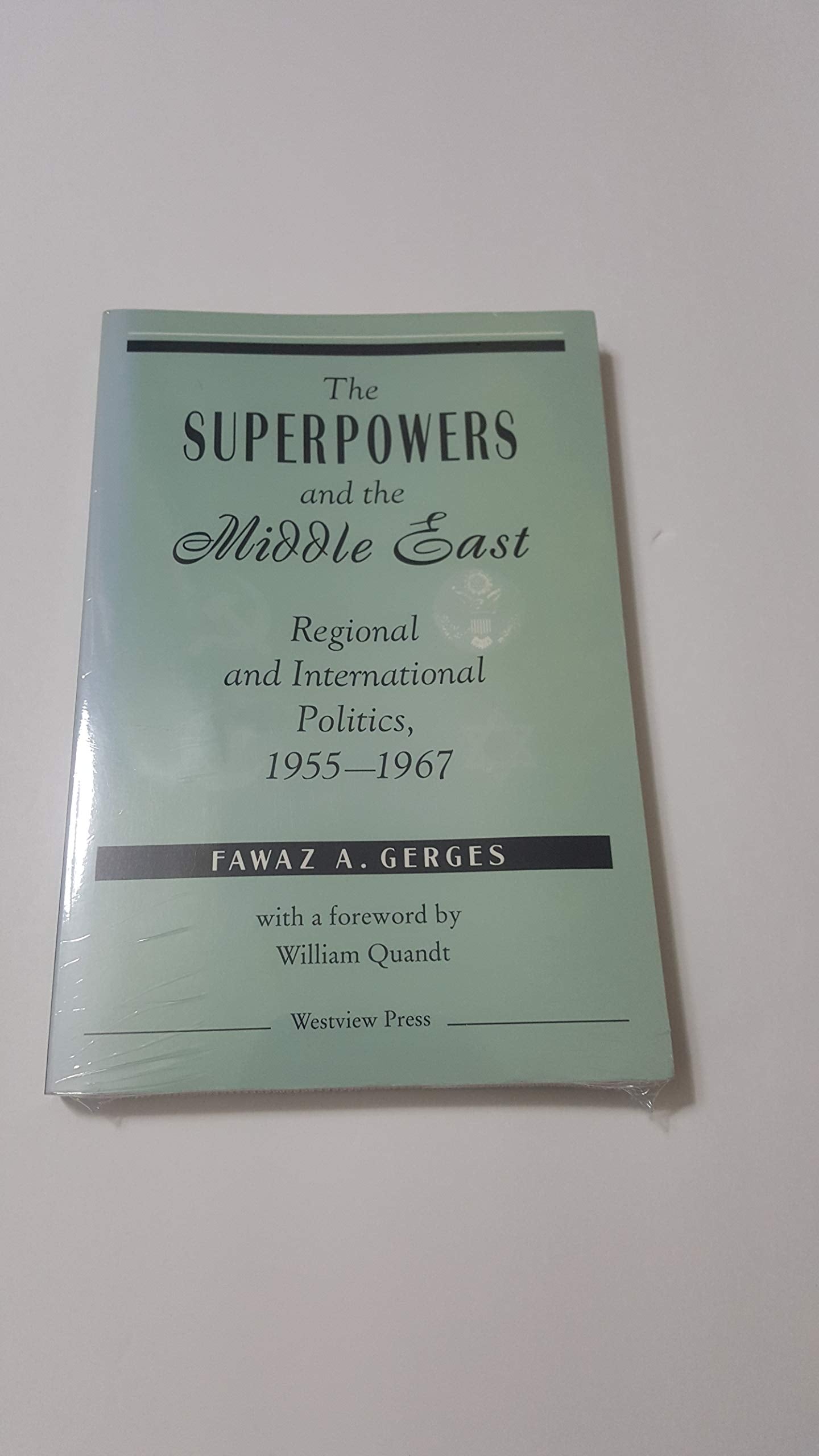 The Superpowers And The Middle East: Regional And International Politics, 19551967