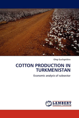 COTTON PRODUCTION IN TURKMENISTAN: Economic analysis of subsector,Used