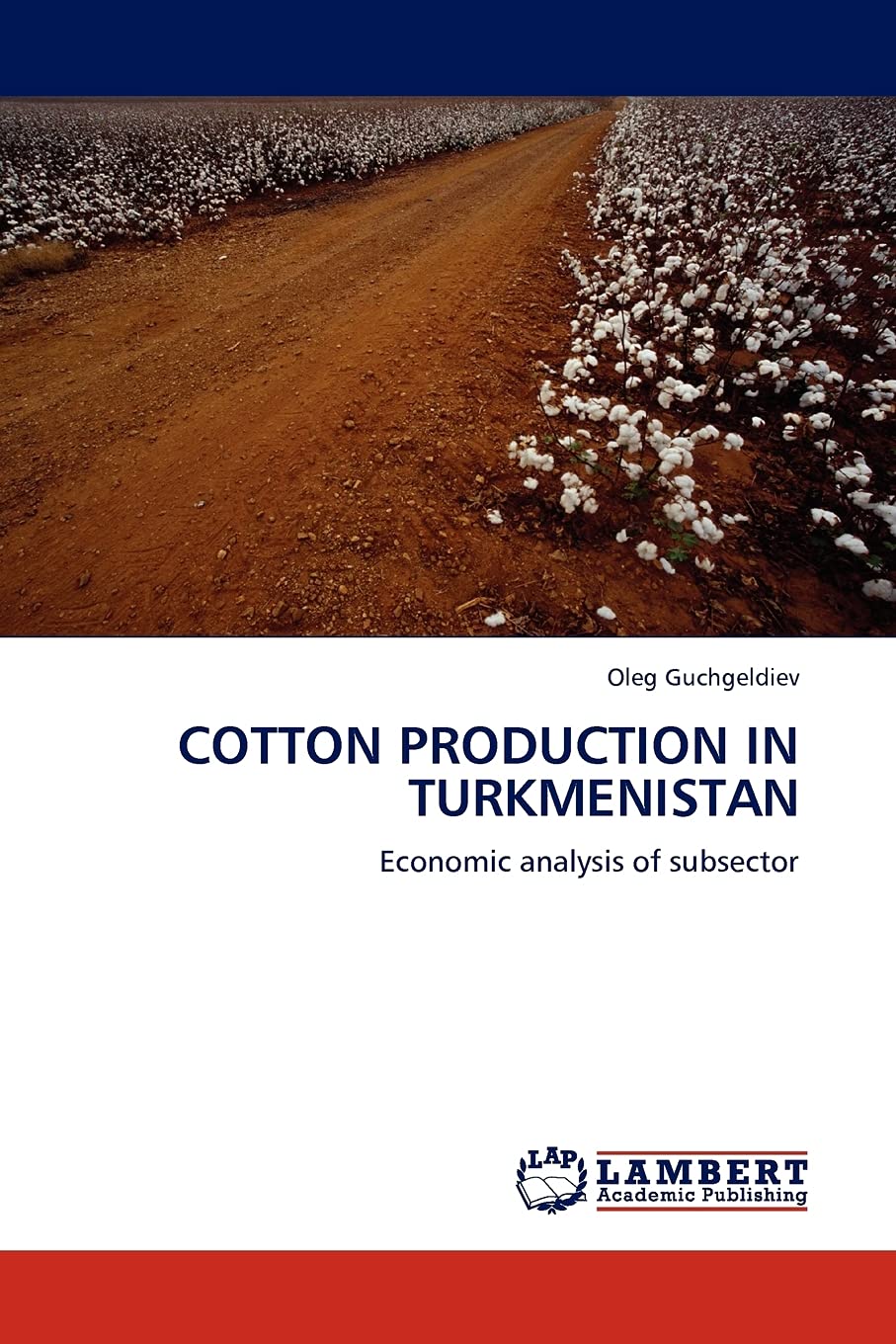 COTTON PRODUCTION IN TURKMENISTAN: Economic analysis of subsector,Used