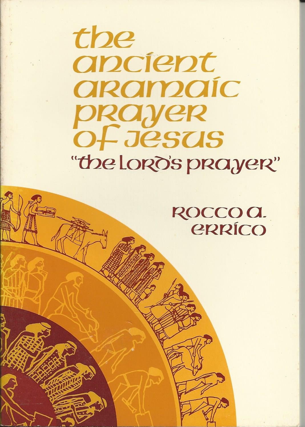 The Ancient Aramaic Prayer Of Jesus