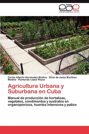 Agricultura Urbana y Suburbana en Cuba: Manual de produccin de hortalizas, vegetales, condimentos y sustratos en organopnico,Used