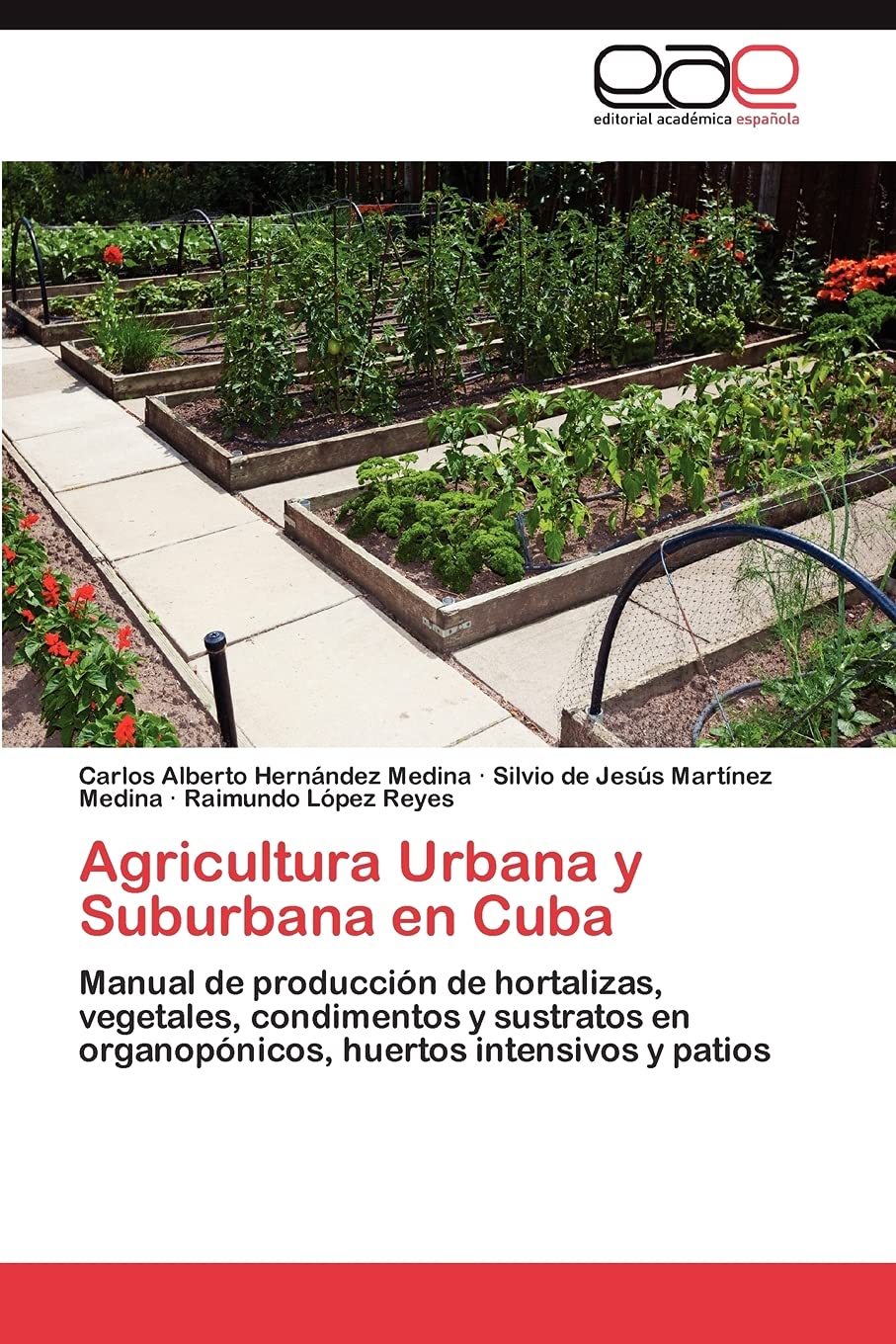 Agricultura Urbana y Suburbana en Cuba: Manual de produccin de hortalizas, vegetales, condimentos y sustratos en organopnico,Used