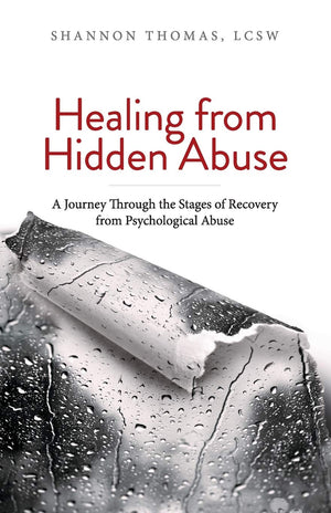 Healing From Hidden Abuse: A Journey Through The Stages Of Recovery From Psychological Abuse