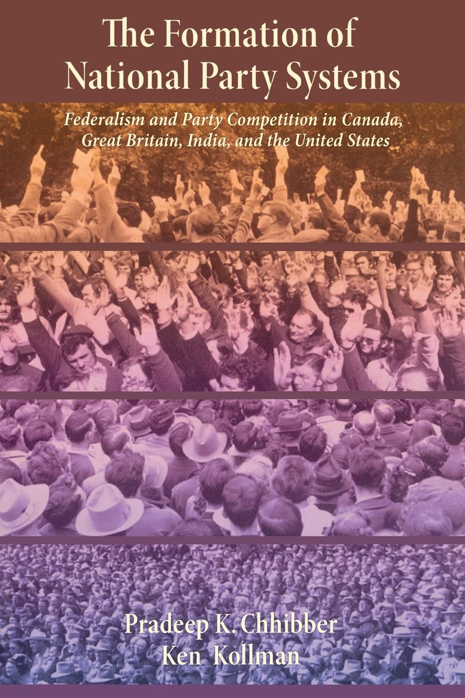The Formation of National Party Systems: Federalism and Party Competition in Canada, Great Britain, India, and the United States,Used