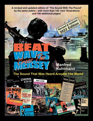 Beat Waves 'Cross The Mersey The Sound That Was Heard Around The World  Revised & Updated 2022 Edition,Used