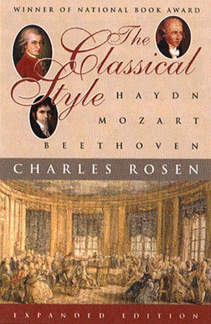 The Classical Style: Haydn, Mozart, Beethoven,New