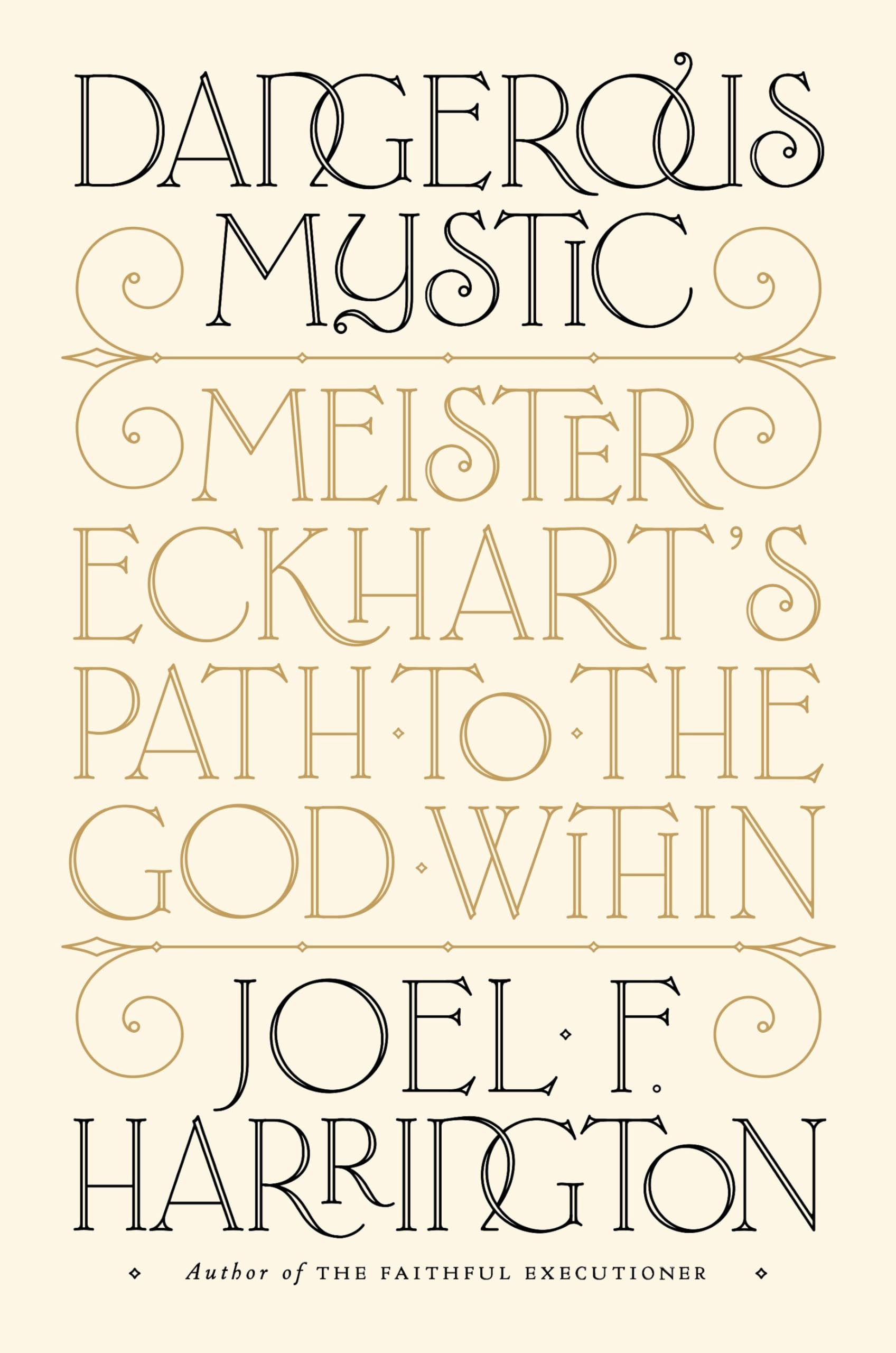 Dangerous Mystic: Meister Eckhart's Path to the God Within,Used