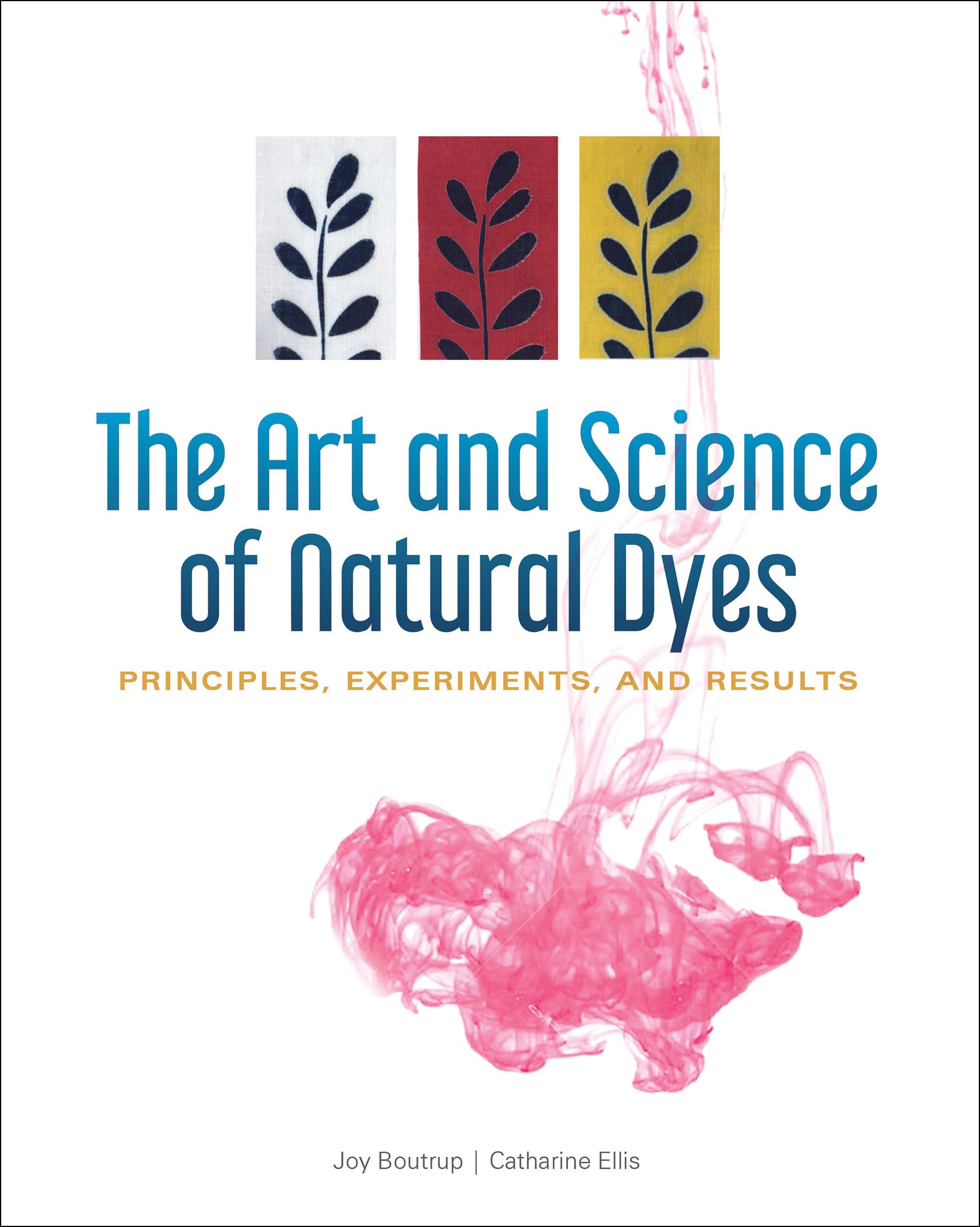 The Art and Science of Natural Dyes: Principles, Experiments, and Results,Used