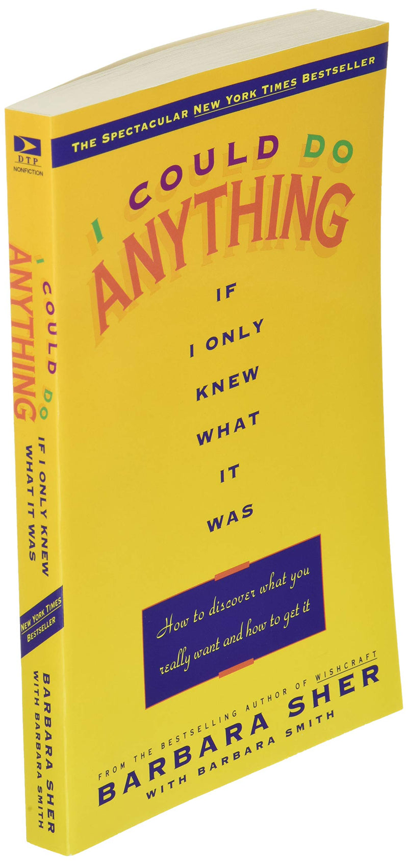 I Could Do Anything If I Only Knew What It Was: How to Discover What You Really Want and How to Get It,New