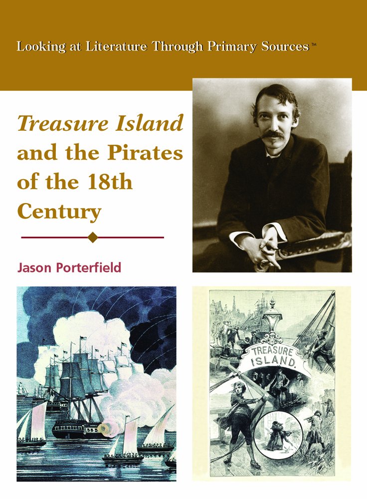 Treasure Island and the Pirates of the Eighteenth Century (Looking at Literature Through Primary Sources),Used