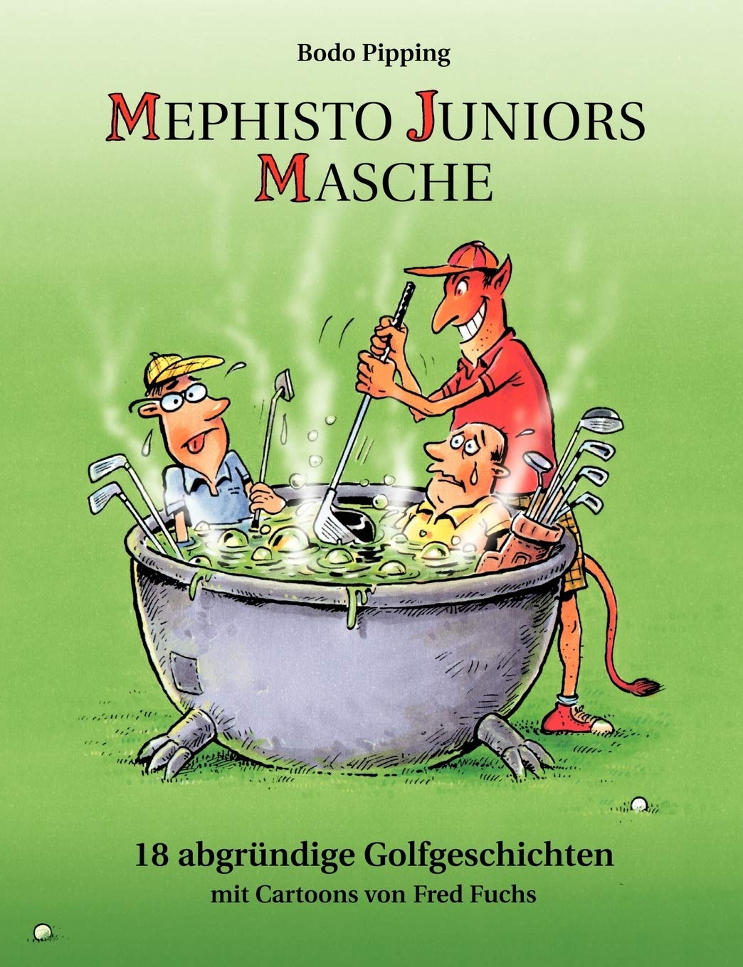 Mephisto Juniors Masche: 18 abgrndige Golfgeschichten / mit Cartoons von Fred Fuchs (German Edition),Used