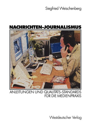 NachrichtenJournalismus: Anleitungen und QualittsStandards fr die Medienpraxis (German Edition),Used