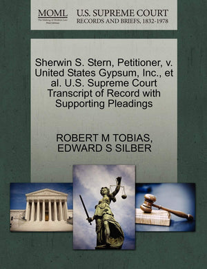 Sherwin S. Stern, Petitioner, V. United States Gypsum, Inc., et al. U.S. Supreme Court Transcript of Record with Supporting Plea,Used