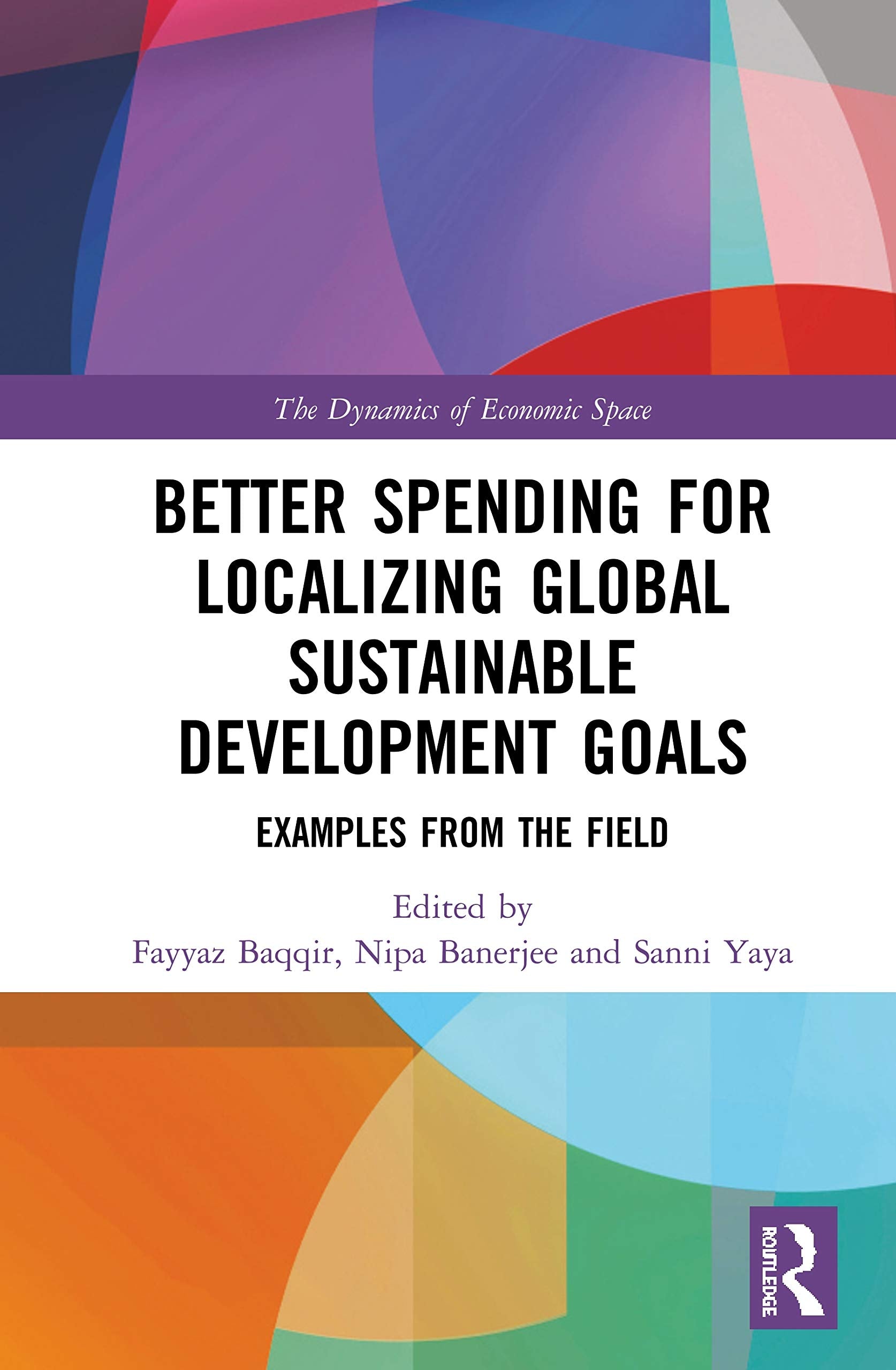Better Spending for Localizing Global Sustainable Development Goals: Examples from the Field (The Dynamics of Economic Space),New