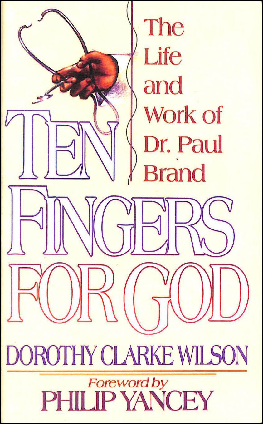 Ten Fingers for God: The Life and Work of Dr. Paul Brand,Used