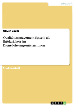 Qualittsmanagementsystem Als Erfolgsfaktor Im Dienstleistungsunternehmen (German Edition),Used