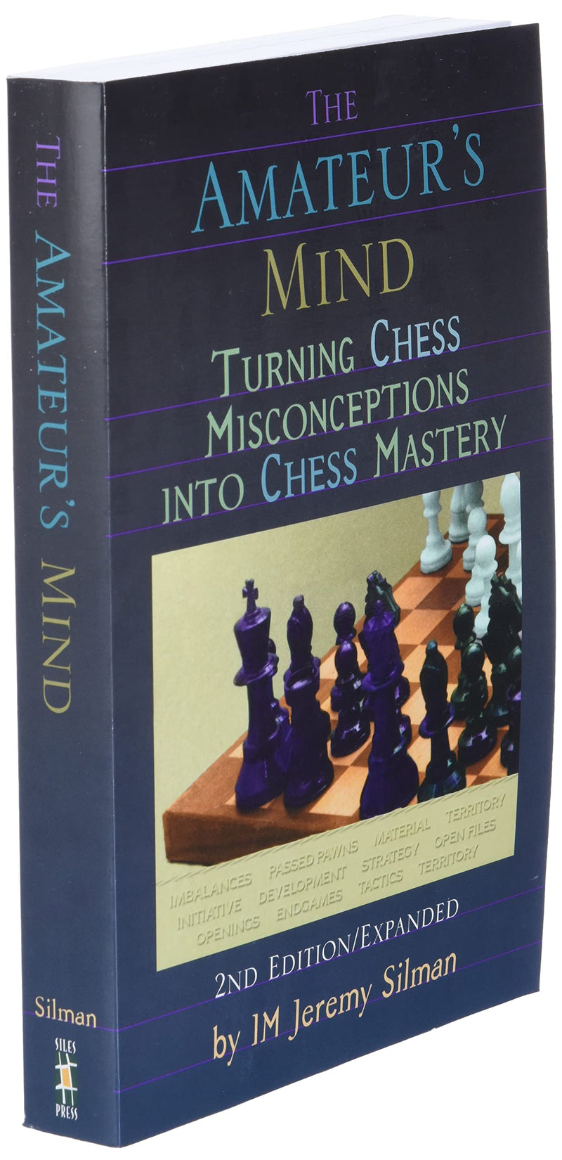 The Amateur's Mind: Turning Chess Misconceptions Into Chess Mastery,New