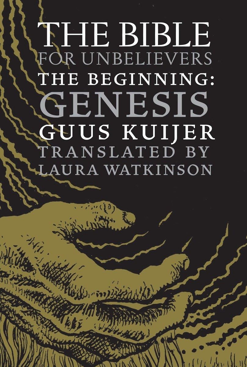 The Bible For Unbelievers: The Beginninggenesis,New