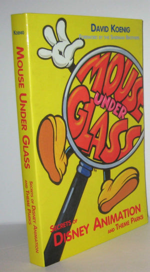 Mouse Under Glass : Secrets of Disney Animation and Theme Parks,Used