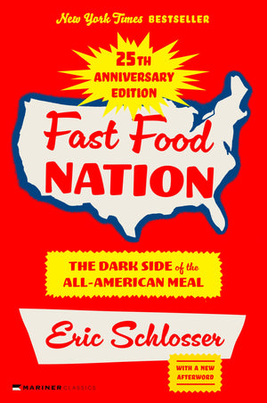 Fast Food Nation 25Th Anniversary Edition: The Dark Side Of The AllAmerican Meal