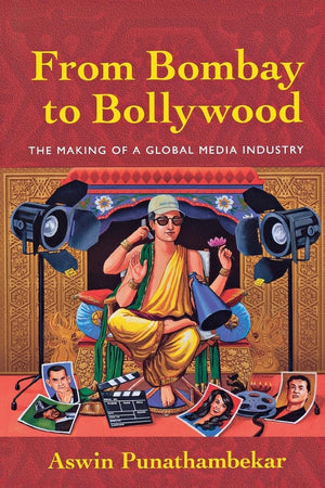 From Bombay To Bollywood: The Making Of A Global Media Industry (Postmillennial Pop, 5),Used