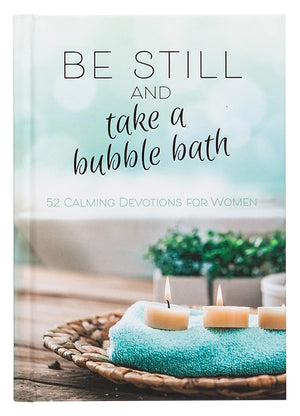 Be Still and Take a Bubble Bath: 52 Devotions for Women (Hardcover)  Womens Weekly Devotional Book, Perfect Gift for Women,Used