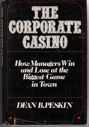 The corporate casino: How managers win and lose at the biggest game in town,Used