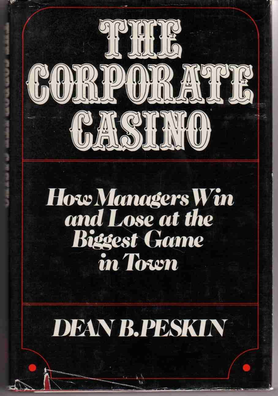 The corporate casino: How managers win and lose at the biggest game in town,Used