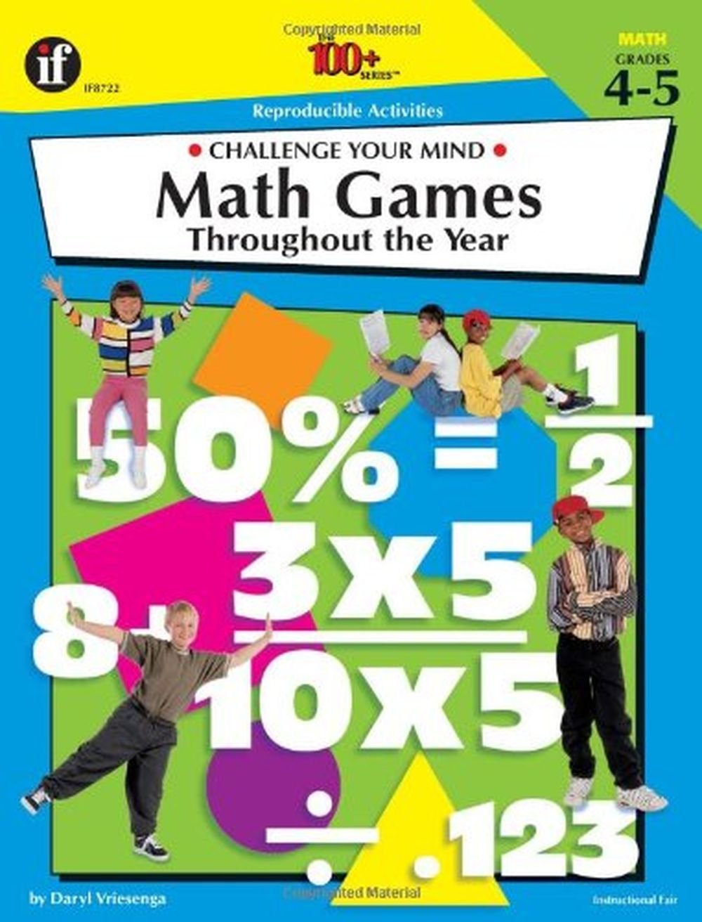 Math Games Throughout the Year: Challenge Your Mind, Grades 45 (The 100+ Series),Used