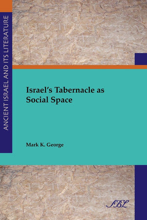 Israel's Tabernacle as Social Space (Society of Biblical Literature Ancient Israel and Its Litera),Used